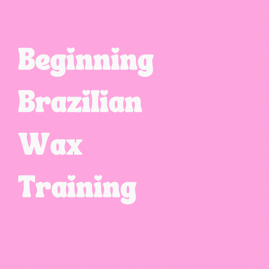 Beginners Brazilian Wax Training: In Person 12/8/24